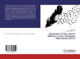 Restraints of The Labor's Welfare in Lynn Nottage's Play Sweat (2015) di Citra Aidilla edito da LAP Lambert Academic Publishing