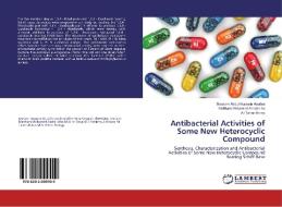 Antibacterial Activities of Some New Heterocyclic Compound di Bassam Abdul Hussein Alsafee, Maitham Mohamed Abdulridha, Ali Taher Abbas edito da LAP Lambert Academic Publishing