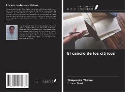 El cancro de los cítricos di Bhupendra Thakre, Uttam Soni edito da Ediciones Nuestro Conocimiento