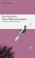 Tracy Flick nunca gana di Tom Perrotta edito da Libros del Asteroide S.L.U.