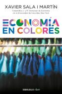 Economía En Colores / Economics in Colors di Xavier Sala I. Martin edito da DEBOLSILLO