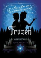 Frozen : un giro inesperado di Disney Enterprises, Walt Disney edito da Libros Disney