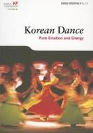 Korean Dance: Pure Emotion and Energy di Curtis File edito da Seoul Selection
