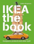IKEA the Book: Designers, Products and Other Stuff di Staffan Bengtsson edito da Arvinius