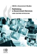 Rethinking E-government Services di OECD: Organisation for Economic Co-Operation and Development edito da Organization For Economic Co-operation And Development (oecd
