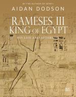 Rameses III, King of Egypt: His Life and Afterlife di Aidan Dodson edito da AMER UNIV IN CAIRO PR