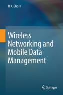 Wireless Networking and Mobile Data Management di R. K. Ghosh edito da Springer Singapore