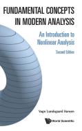 Fundamental Concepts In Modern Analysis: An Introduction To Nonlinear Analysis di Vagn Lundsgaard Hansen, Poul G Hjorth edito da World Scientific Publishing Co Pte Ltd
