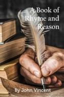 A Book of Rhyme and Reason di John Vincent edito da Blurb