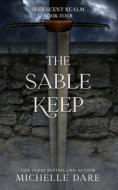 The Sable Keep di Dare Michelle Dare edito da Independently Published