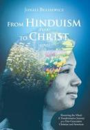 From Hinduism(Fear) to Christ(Love) di Jonali Bulsiewicz edito da Christian Faith Publishing, Inc.