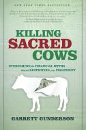 Killing Sacred Cows di Garrett Gunderson B Gunderson edito da RipWater