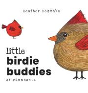 Little Birdie Buddies of Minnesota di Heather Boschke edito da LIGHTNING SOURCE INC