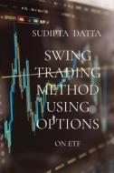 SWING TRADING METHOD USING OPTIONS di Sudipta Datta edito da Arrow Books