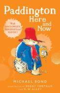 Paddington Here and Now di Michael Bond edito da HarperCollins Publishers