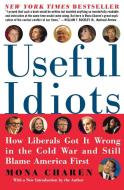 Useful Idiots di Mona Charen edito da William Morrow Paperbacks