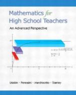 Mathematics For High School Teachers di Zalman Usiskin, Anthony L. Peressini, Elena Anne Marchisotto, Dick Stanley edito da Pearson Education (us)