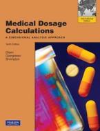 Medical Dosage Calculations di June L. Olsen, Anthony P. Giangrasso, Dolores Shrimpton edito da Pearson Education (us)