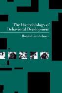 The Psychobiology of Behavioral Development di Ronald Gandelman edito da OXFORD UNIV PR