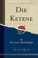Die Ketene (Classic Reprint) di Hermann Staudinger edito da Forgotten Books