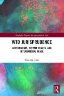 WTO Jurisprudence di Wenwei Guan edito da Taylor & Francis Ltd