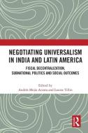 Negotiating Universalism In India And Latin America edito da Taylor & Francis Ltd