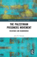 The Palestinian Prisoners Movement di Julie M. Norman edito da Taylor & Francis Ltd