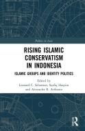 Rising Islamic Conservatism In Indonesia edito da Taylor & Francis Ltd