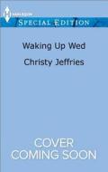Waking Up Wed di Christie Jeffries edito da Harlequin