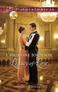 Legacy of Love di Christine Johnson edito da Love Inspired