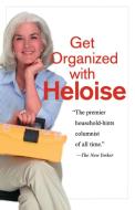 Get Organized With Heloise di Heloise edito da Penguin Putnam Inc