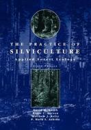 The Practice of Silviculture di David M. Smith edito da John Wiley & Sons