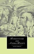 Romanticism and Animal Rights di David Perkins edito da Cambridge University Press