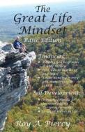 The Great Life Mindset di Roy A Piercy edito da Roy A. Piercy Group Publishing