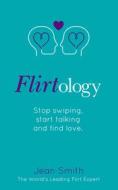 Flirtology di Jean Smith edito da Transworld Publishers Ltd