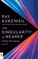 The Singularity Is Nearer di Ray Kurzweil edito da Penguin Putnam Inc
