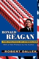 Dallek, R: Ronald Reagan di Robert Dallek edito da Harvard University Press