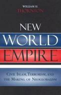 New World Empire di William H. Thornton edito da Rowman & Littlefield