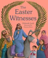 The Easter Witnesses di Deborah Lock edito da LION CHILDRENS