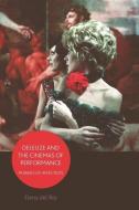 Deleuze and the Cinemas of Performance: Powers of Affection di Elena Del Rio edito da PAPERBACKSHOP UK IMPORT