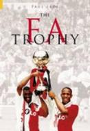 The FA Trophy di Paul Eade edito da The History Press
