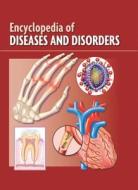 Encyclopedia of Diseased and Disorders edito da Cavendish Square Publishing