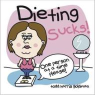 Dieting Sucks di #Goldman,  Todd Harris edito da Running Press