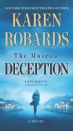 The Moscow Deception di Karen Robards edito da MIRA