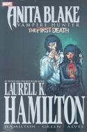 Laurell K. Hamilton's Anita Blake, Vampire Hunter: The First Death di Laurell K. Hamilton, Jonathon Green edito da Marvel Comics