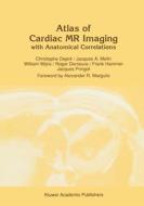 Atlas of Cardiac MR Imaging with Anatomical Correlations di C. Depre, J. a. Melin, W. Wijns edito da Kluwer Academic Publishers