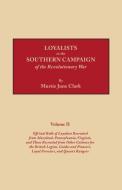 Loyalists in the Southern Campaign of the Revolutionary War. Volume II di Murtie June Clark Clark edito da Clearfield
