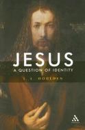Jesus, a Question of Identity di J. L. Houlden edito da Bloomsbury Publishing PLC