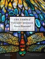 The Lamps of Tiffany Studios, The di Margaret K. Hofer, Rebecca Klassen edito da Rizzoli International Publications