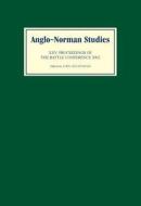 Anglo-Norman Studies XXV - Proceedings of the Battle Conference 2002 di John Gillingham edito da Boydell Press